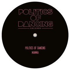 | Premiere | Politics Of Dancing - Mamma [POD030]