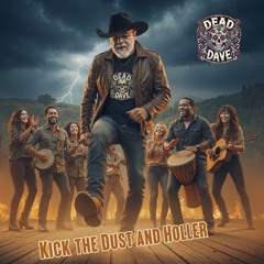 Kick The Dust And Holler