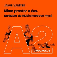 Jakub Vaníček: Mimo prostor a čas