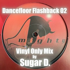 Dancefloor Flashback 02 - Label Special: Mighty Records - Vinyl Only Mix by Sugar D.