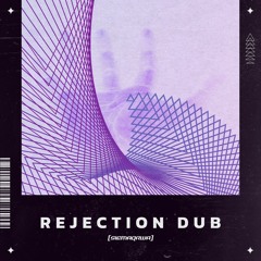 Rejection Dub [FREE DOWNLOAD]