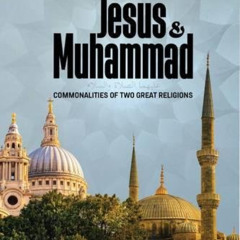 Access EPUB 📬 Jesus and Muhammad: Commonalities of Two Great Religions by  Daniel Hu