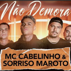 MC CABELINHO - SORRISO MAROTO - NÃO DEMORA