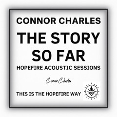 The Story So Far - Hopefire Acxoustic Sessions