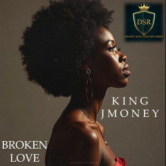 King JMoney-Broken Love