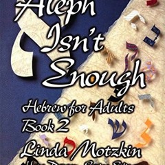 Access EPUB 📑 Aleph Isn't Enough: Hebrew for Adults (Book 2) by  Behrman House [EBOO
