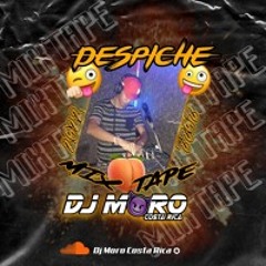 DJ MORO  MIXTAPE DESPICHE 2022