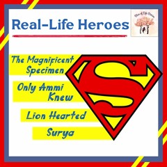 Re-presenting Real-Life Heroes #SliceOfLifeStories