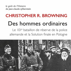 Christopher R. Browning - Des Hommes ordinaires