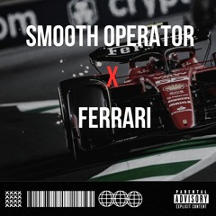 Ferrari X Smooth Operator Mashup