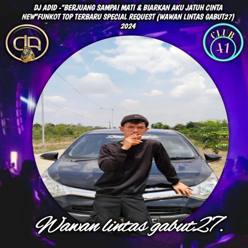 DJ ADID -“BERJUANG SAMPAI MATI & BIARKAN AKU JATUH CINTA “FUNKOT (WAWAN LINTAS GABUT)2024