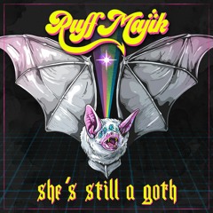 Ruff Majik - She's Still a Goth