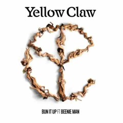 Yellow Claw - Bun It Up ft. Beenie Man (Splitt2nd Hardcore RmX)