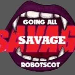 Going All Savage