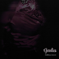 Goodies (BLØØM.khz Rework)