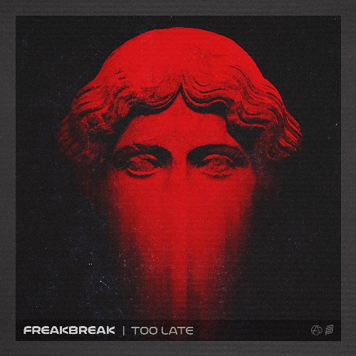 Freakbreak - Too Late