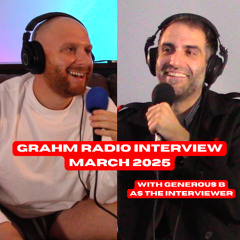 Grahm Radio Interview (March 2025) - Interviewer: Generous B
