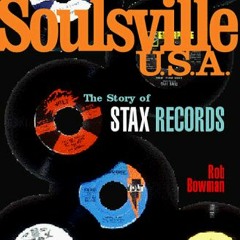 ✔️ [PDF] Download Soulsville, U.S.A.: The Story of Stax Records by  Rob Bowman