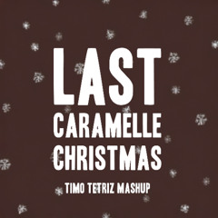 LAST CARAMELLE CHRISTMAS (TIMO TETRIZ MASHUP) pitched