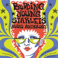 Budding Young Starlet's Audio Anthology: Better Under The Covers