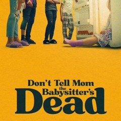 Movie Review: Don't Tell Mom the Babysitter's Dead