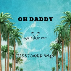 Oh Daddy (Iain O'Hare Edit) - Fleetwood Mac  *FREE DOWNLOAD*