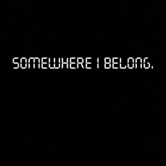 Somewhere I Belong. (Me Against Me)