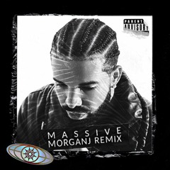 Drake - Massive (MORGANJ Remix) [FREE DOWNLOAD]