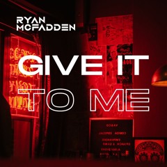 Give It To Me