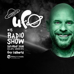 UFO Radio Show #15 - Guy Laliberte , Ibiza Global Radio