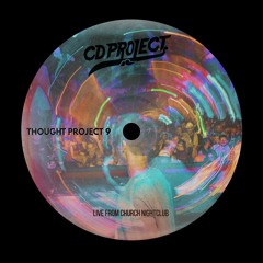 Thought Project 9 (Live From Church Nightclub)
