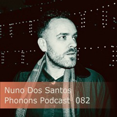 Phonons Podcast 082 Nuno Dos Santos