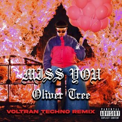 Miss you - Oliver Tree  - (VOLTRAN Techno Remix)
