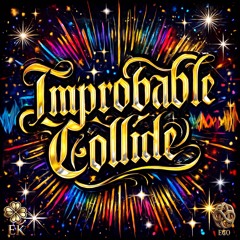 Improbable Collide