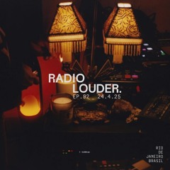RADIO LOUDER - EP. 92 (24.4.25)