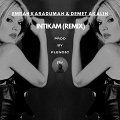 Emrah Karaduman Ft. Demet Akalın - İntikam (Plenoic Remix)