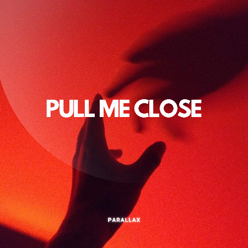 Pull Me Close