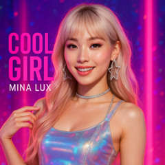 Mina Lux - Cool Girl