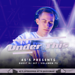 45´5 GUEST DJ SET VOL.75 by UNDER THIS