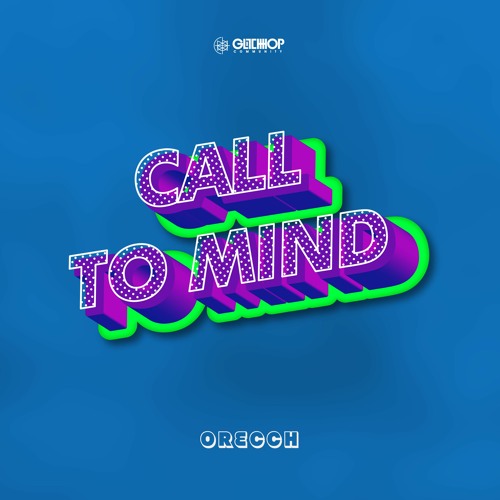 Orecch - Call To Mind