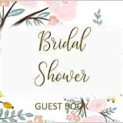 [ACCESS] KINDLE 📒 Bridal Shower Guest Book: Welcome Log Book with Message for the Br