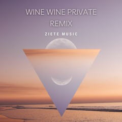 Ziete Wine Wine Private Remix