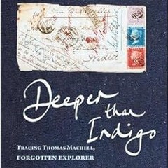 [PDF] Read Deeper Than Indigo: Tracing Thomas Machell, forgotten explorer by Jenny Balfour Paul