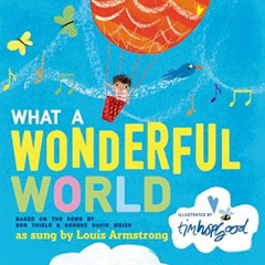 GET EBOOK 🖍️ What a Wonderful World by  Bob Thiele,George David Weiss,Tim Hopgood [E