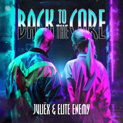 Juliëx & Elite Enemy - Back To The Core (Radio Edit)