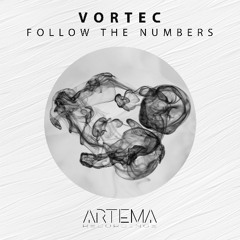 Vortec - Follow The Numbers (Artema Recordings)