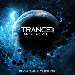 Trance Music World_ru 001 (Bekim Izairi & Timeflyer)