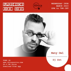 MATTY OWL SUPERSONICOS 29.MAR.2023