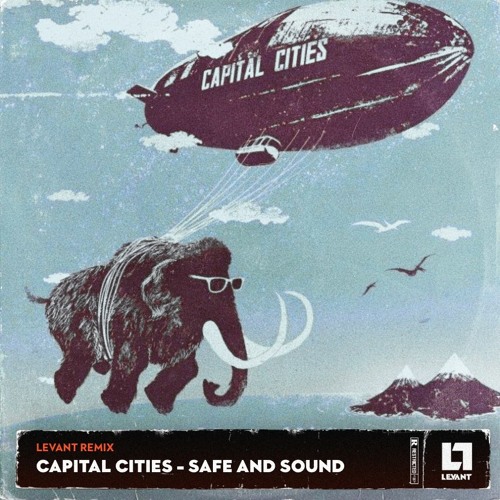 Capital Cities - Safe And Sound [LeVant Remix]
