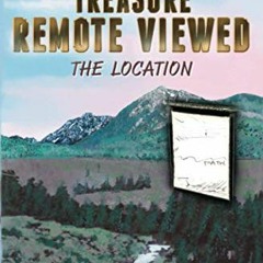 READ KINDLE PDF EBOOK EPUB Forrest Fenn's Treasure Remote Viewed: The Location (Kiwi Joe's Remote Vi